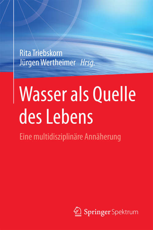 Book cover of Wasser als Quelle des Lebens: Eine multidisziplinäre Annäherung (1. Aufl. 2016)