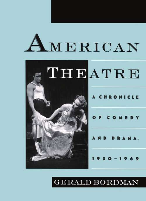 Book cover of American Theatre: A Chronicle of Comedy and Drama, 1930-1969