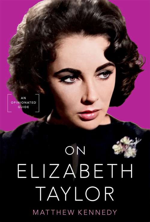Book cover of On Elizabeth Taylor: An Opinionated Guide