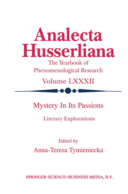 Book cover of Mystery in its Passions: Literary Explorations: Literary Explorations (2004) (Analecta Husserliana #82)