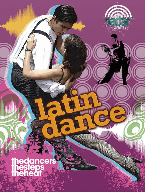 Book cover of Dance Culture: Latin Dance: Latin Dance (Radar #8)