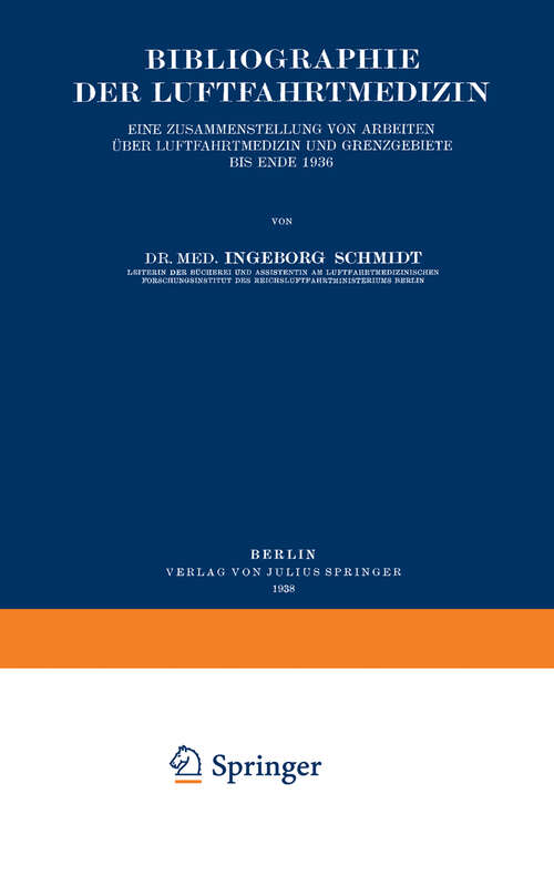 Book cover of Bibliographie der Luftfahrtmedizin: Eine Zusammenstellung von Arbeiten Über Luftfahrtmedizin und Grenzgebiete bis Ende 1936 (1938)