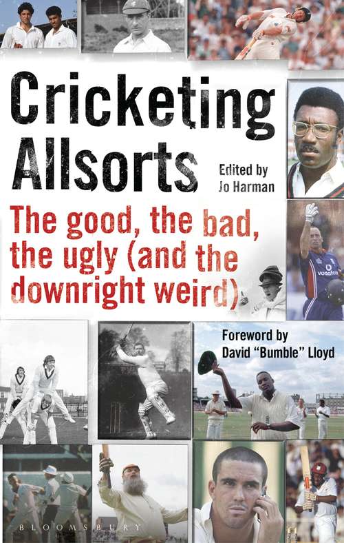 Book cover of Cricketing Allsorts: The Good, The Bad, The Ugly (and The Downright Weird)
