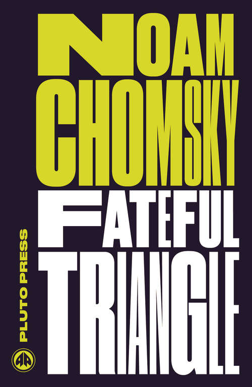 Book cover of Fateful Triangle: The United States, Israel, and the Palestinians (2) (Chomsky Perspectives: Vol. 3)