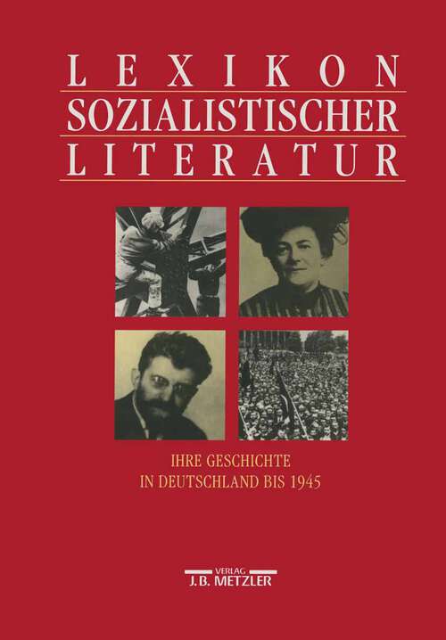 Book cover of Lexikon sozialistischer Literatur: Ihre Geschichte in Deutschland bis 1945 (1. Aufl. 1994)