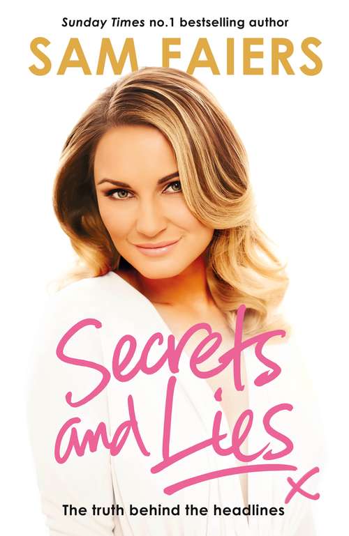 Book cover of Secrets and Lies: The truth behind the headlines