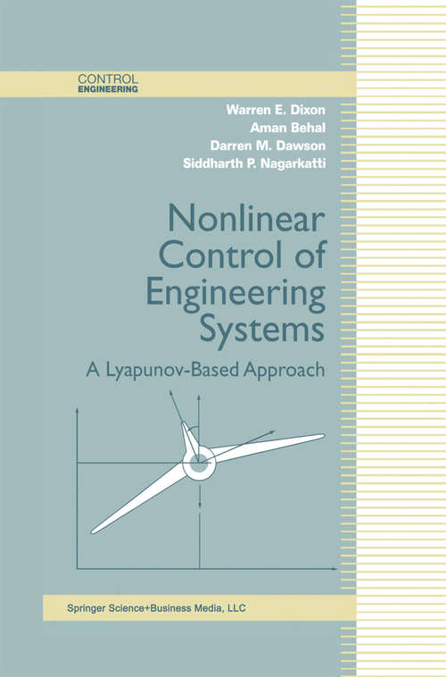 Book cover of Nonlinear Control of Engineering Systems: A Lyapunov-Based Approach (2003) (Control Engineering)