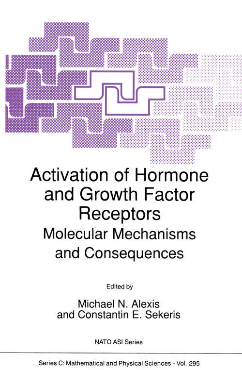Book cover of Activation of Hormone and Growth Factor Receptors: Molecular Mechanisms and Consequences (1990) (Nato Science Series C: #295)
