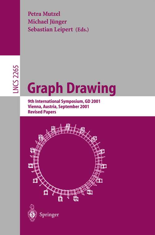 Book cover of Graph Drawing: 9th International Symposium, GD 2001 Vienna, Austria, September 23-26, 2001, Revised Papers (2002) (Lecture Notes in Computer Science #2265)