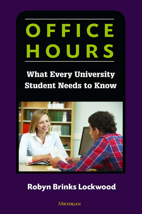 Book cover of Office Hours: What Every University Student Needs to Know