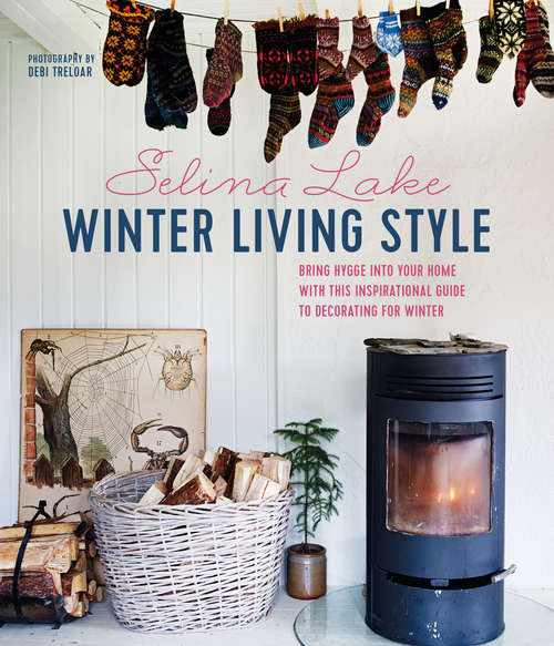 Book cover of Winter Living Style: Bring Hygge Into Your Home With This Inspirational Guide To Decorating For Winter
