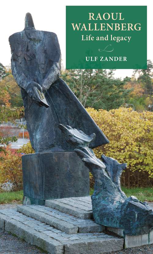Book cover of Raoul Wallenberg: Life and legacy (Lund University Press)