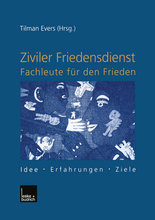 Book cover of Ziviler Friedensdienst — Fachleute für den Frieden: Idee — Erfahrungen — Ziele (2000)