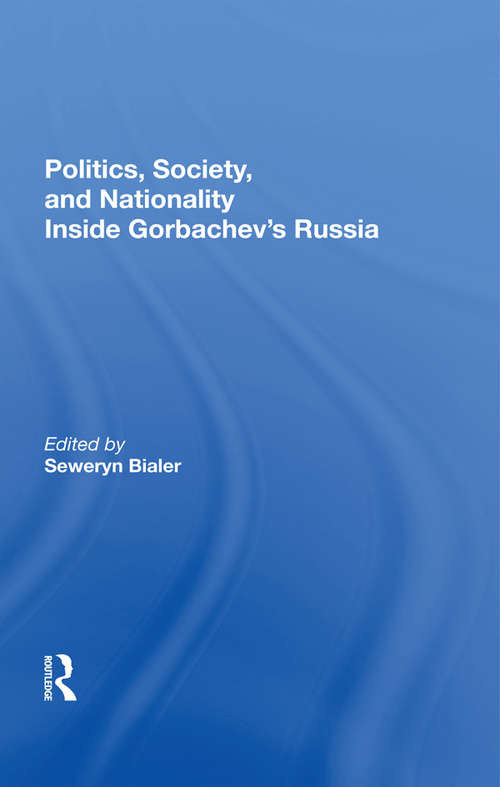 Book cover of Politics, Society, And Nationality Inside Gorbachev's Russia