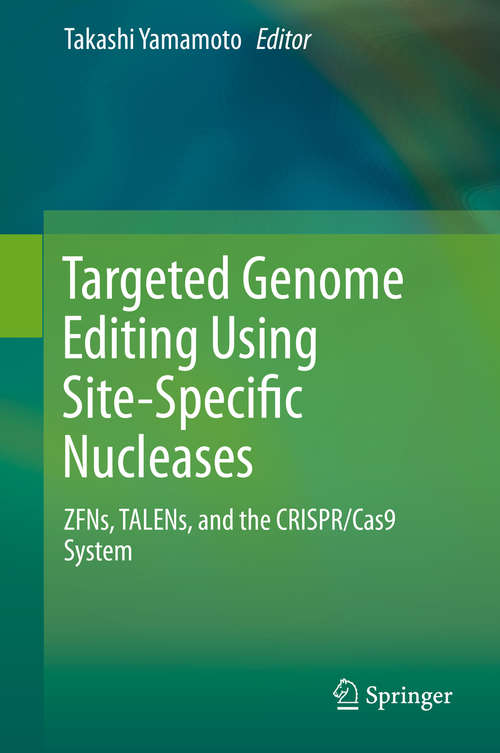 Book cover of Targeted Genome Editing Using Site-Specific Nucleases: ZFNs, TALENs, and the CRISPR/Cas9 System (2015)