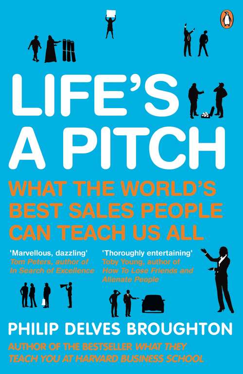 Book cover of Life's A Pitch: What the World's Best Sales People Can Teach Us All