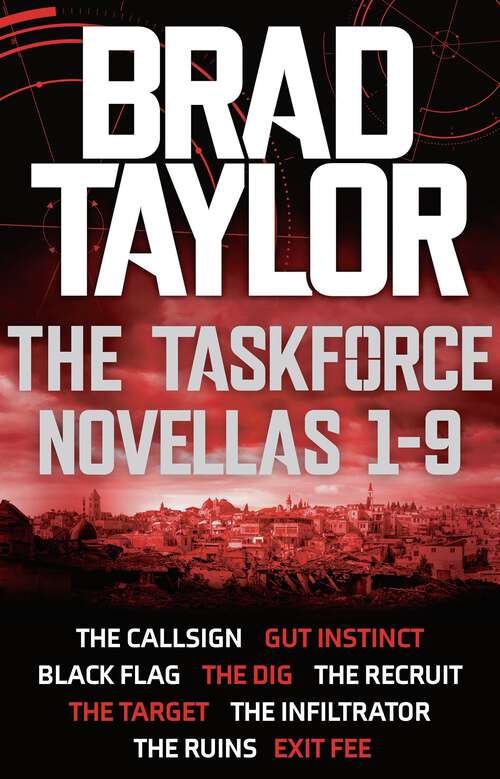 Book cover of Taskforce Novellas 1-9 Boxset: gripping novellas from ex-Special Forces Commander Brad Taylor