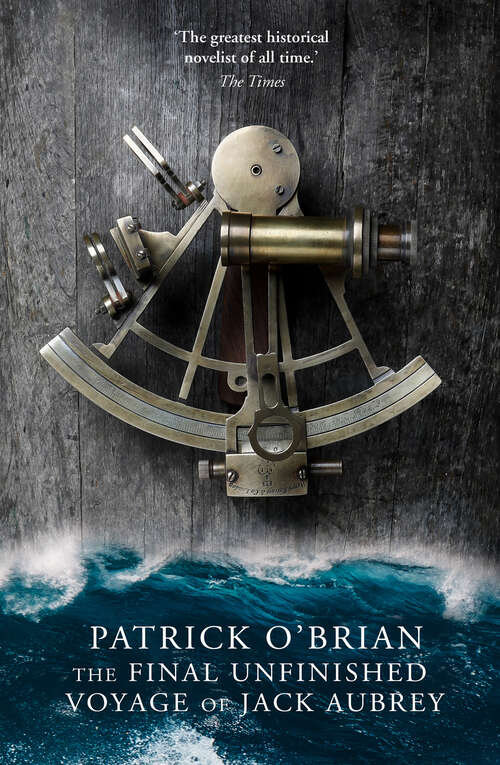 Book cover of The Final, Unfinished Voyage of Jack Aubrey: Aubrey/maturin Series, Book 21 (ePub edition) (Aubrey/Maturin Series #21)