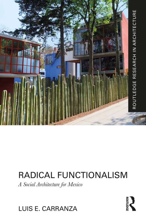 Book cover of Radical Functionalism: A Social Architecture for Mexico (Routledge Research in Architecture)