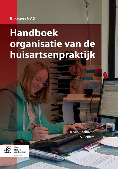 Book cover of Handboek organisatie van de huisartsenpraktijk (2013) (Basiswerk AG)