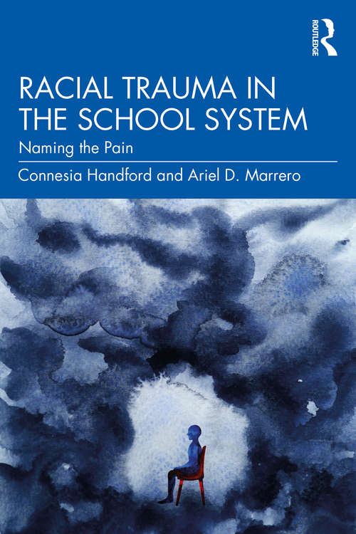 Book cover of Racial Trauma in the School System: Naming the Pain