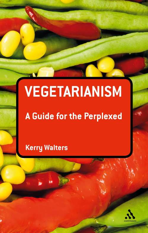 Book cover of Vegetarianism: From Pythagoras To Peter Singer (Guides for the Perplexed)