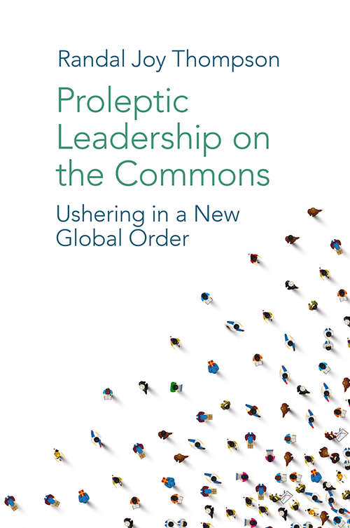 Book cover of Proleptic Leadership on the Commons: Ushering in a New Global Order