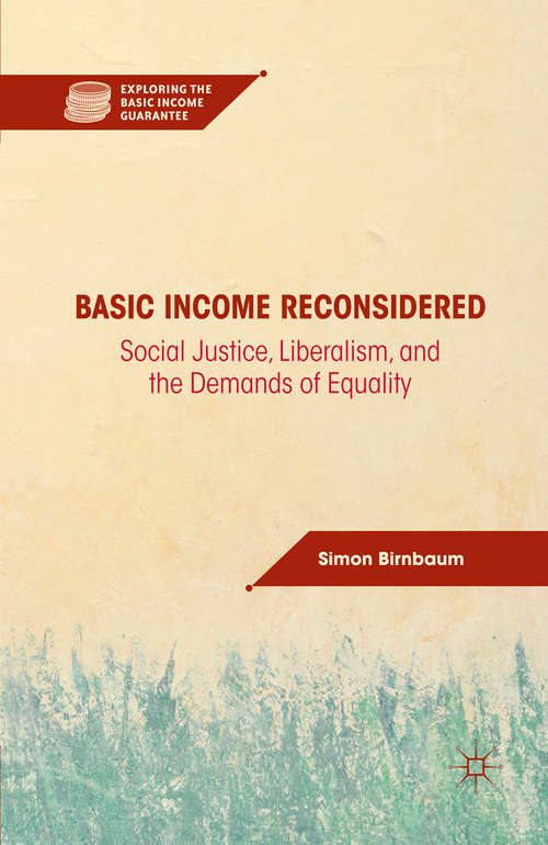 Book cover of Basic Income Reconsidered: Social Justice, Liberalism, and the Demands of Equality (2012) (Exploring the Basic Income Guarantee)