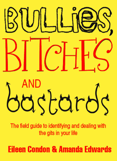 Book cover of Bullies, Bitches and Bastards (ePub edition)