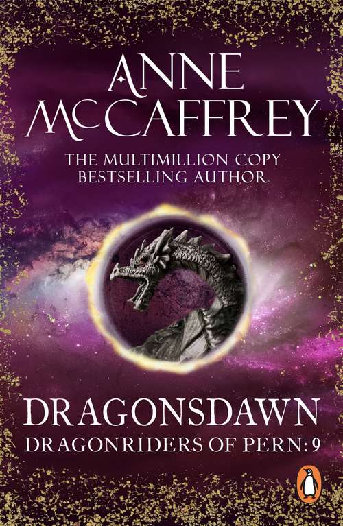 Book cover of Dragonsdawn: (Dragonriders of Pern: 9): discover Pern in this masterful display of storytelling and worldbuilding from one of the most influential SFF writers of all time… (The Dragon Books #9)