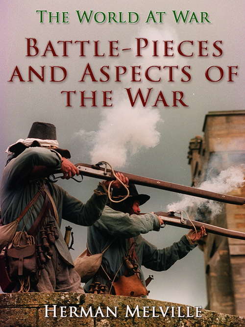 Book cover of Battle-Pieces and Aspects of the War: Civil War Poems (The World At War)