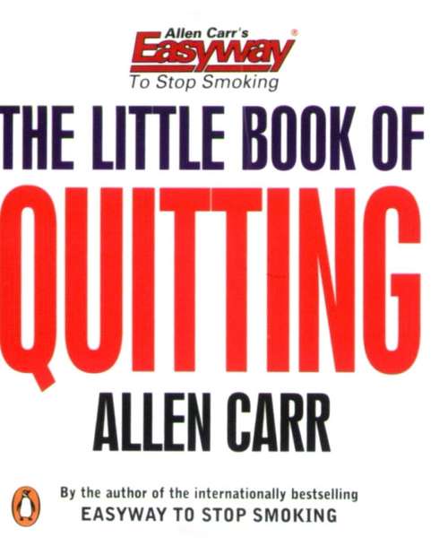 Book cover of The Little Book of Quitting: An Easy Guide To Give Up Smoking (Penguin Health Care And Fitness Ser.)