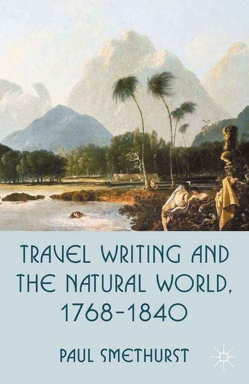 Book cover of Travel Writing and the Natural World, 1768-1840 (2012)