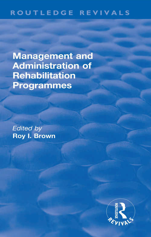 Book cover of Management and Administration of Rehabilitation Programmes (Routledge Revivals)