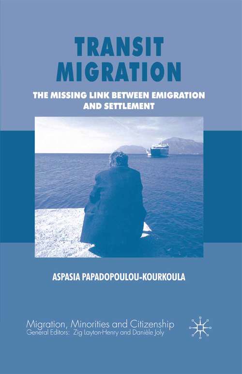 Book cover of Transit Migration: The Missing Link Between Emigration and Settlement (2008) (Migration, Minorities and Citizenship)