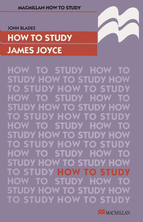 Book cover of How to Study James Joyce (1st ed. 1996) (Macmillan Study Skills)