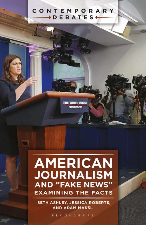 Book cover of American Journalism and "Fake News": Examining the Facts (Contemporary Debates)