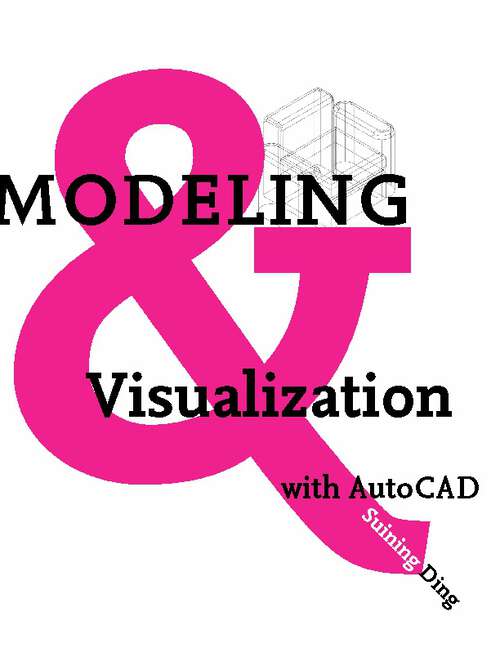 Book cover of Modeling and Visualization with AutoCAD