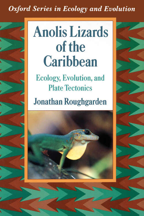 Book cover of Anolis Lizards of the Caribbean: Ecology, Evolution, and Plate Tectonics (Oxford Series in Ecology and Evolution)