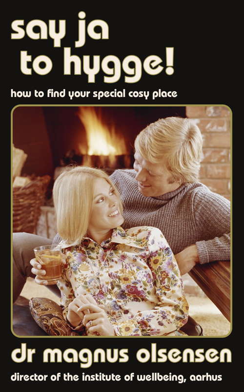 Book cover of Say Ja to Hygge!: A parody: How to find your special cosy place