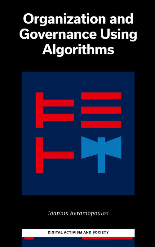 Book cover of Organization and Governance Using Algorithms (Digital Activism And Society: Politics, Economy And Culture In Network Communication)