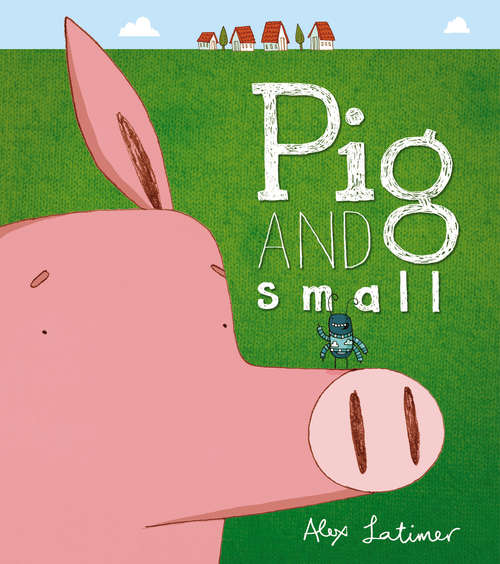 Book cover of Pig and Small: Pig And Small
