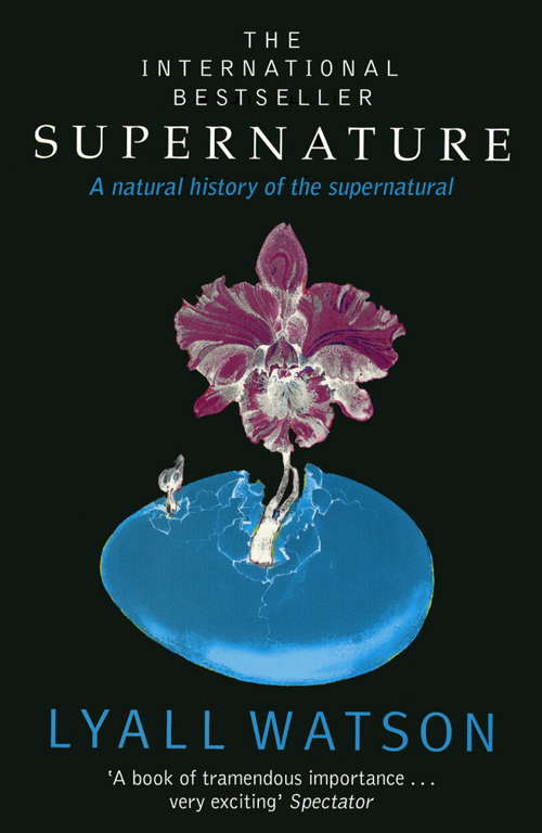 Book cover of Supernature: A New Natural History Of The Supernatural