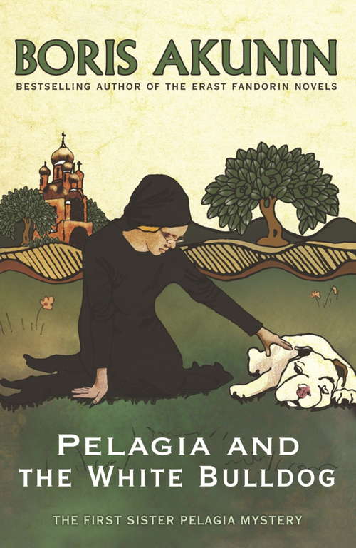 Book cover of Pelagia and the White Bulldog: The First Sister Pelagia Mystery (Sister Pelagia #1)