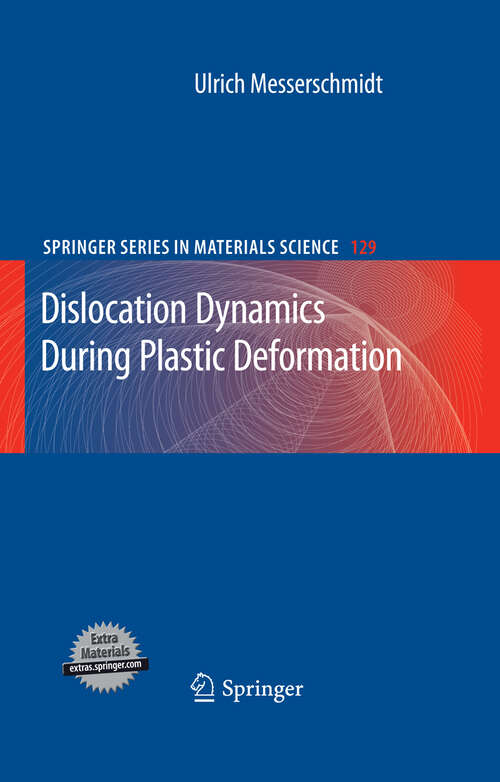 Book cover of Dislocation Dynamics During Plastic Deformation (2010) (Springer Series in Materials Science #129)