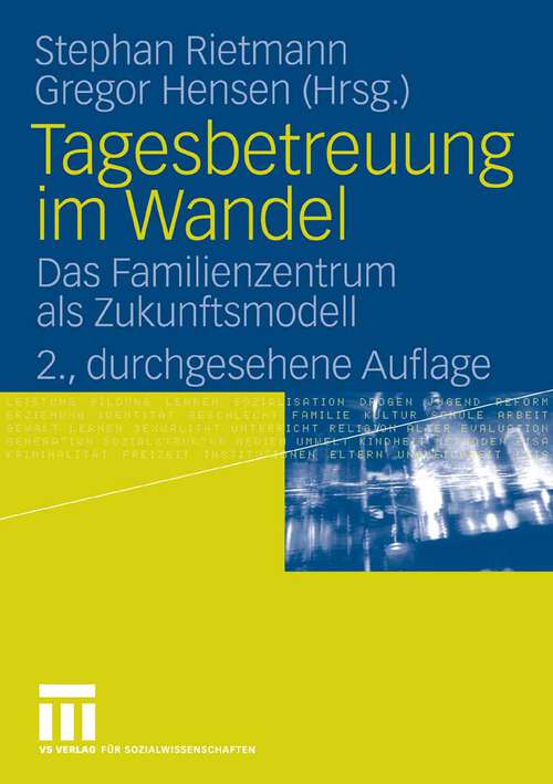 Book cover of Tagesbetreuung im Wandel: Das Familienzentrum als Zukunftsmodell (2. Aufl. 2008)