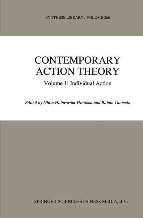 Book cover of Contemporary Action Theory Volume 1: Individual Action (1997) (Synthese Library #266)