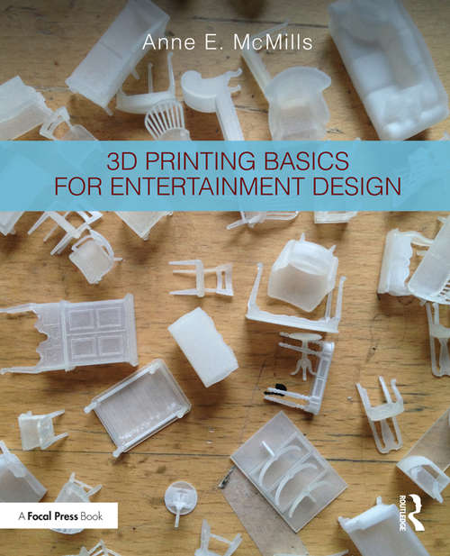 Book cover of 3D Printing Basics for Entertainment Design
