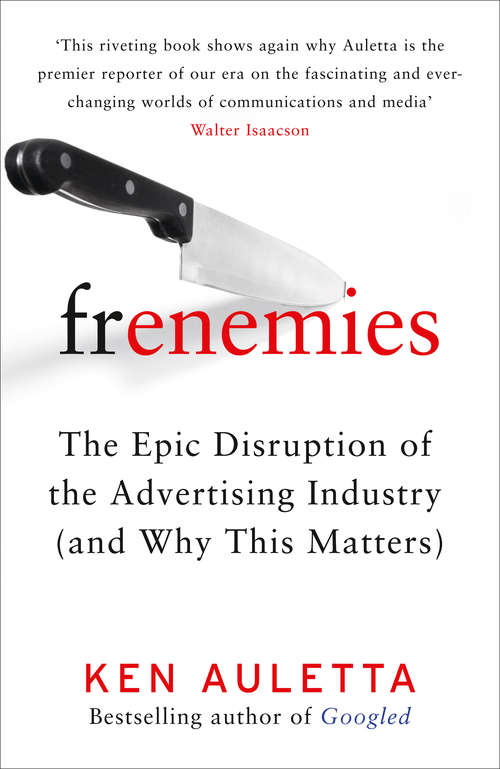 Book cover of Frenemies (and Why This Matters): The Epic Disruption Of The Ad Business (and Everything Else) (ePub edition)
