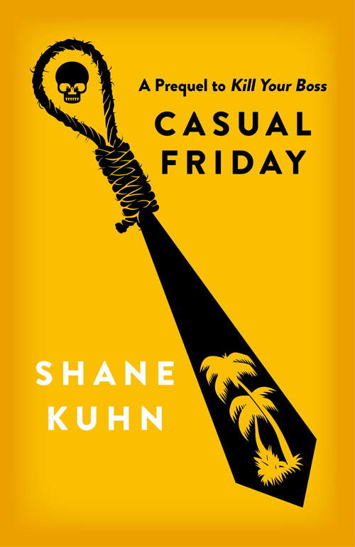 Book cover of Casual Friday: A Kill Your Boss short story